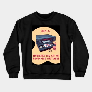 Gen X: Mastered the Art of Rewinding VHS Tapes, view 2 Crewneck Sweatshirt